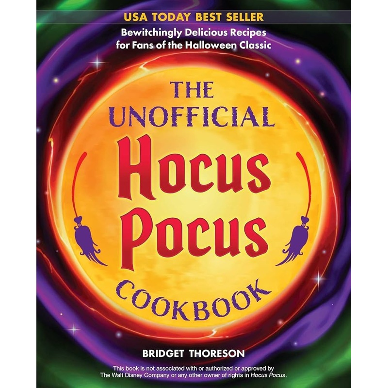 The Unofficial Hocus Pocus Cookbook: Bewitchingly Delicious Recipes for Fans of the Halloween Classic (Unofficial Hocus Pocus Books)