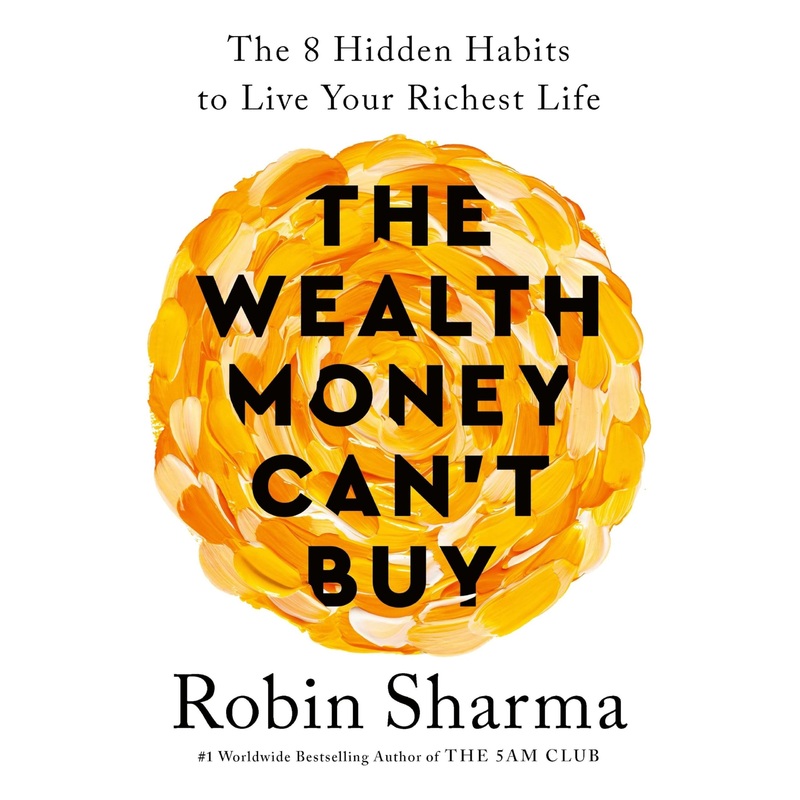 The Wealth Money Can’t Buy: The 8 Hidden Habits to Live Your Richest Life