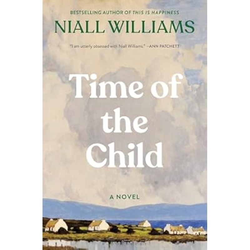 Time of the Child: A Novel by Niall Williams