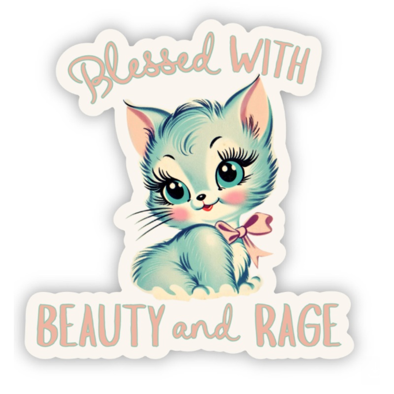 Blessed With Beauty and Rage Sticker