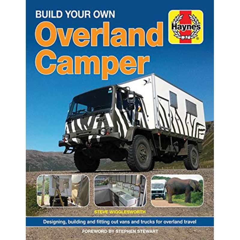 Build Your Own Overland Camper Manual Book | DIY Guide to Designing, Building & Kitting Vans & Trucks for Off-Road Travel, Camping & Adventures