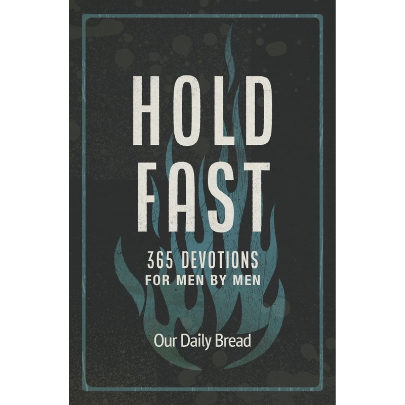 Hold Fast: 365 Devotions for Men by Men Hardcover