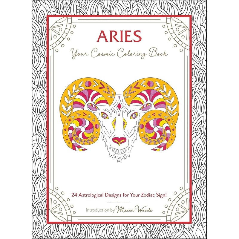 Aries: Your Cosmic Coloring Book: 24 Astrological Designs for Your Zodiac Sign! (Cosmic Coloring Book Gift Series)