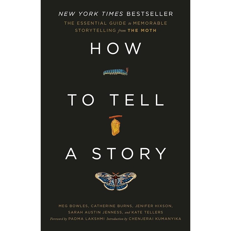 How to Tell a Story: The Essential Guide to Memorable Storytelling from The Moth