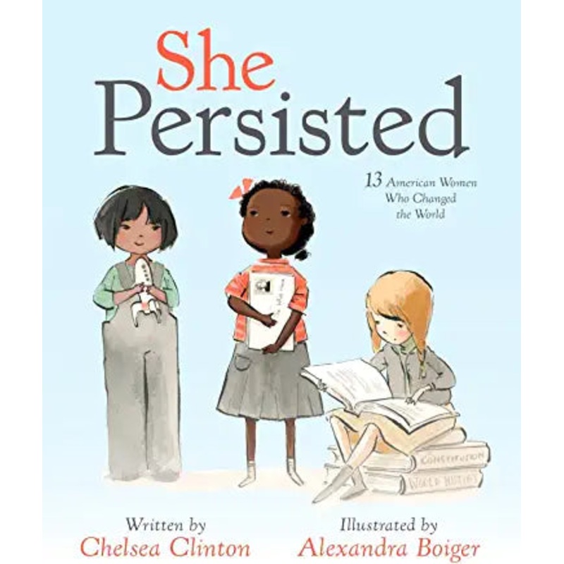 She Persisted: 13 American Women Who Changed the World Hardcover