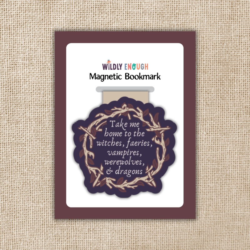 Wildly Enough – Take Me Home to Magic Magnetic Bookmark