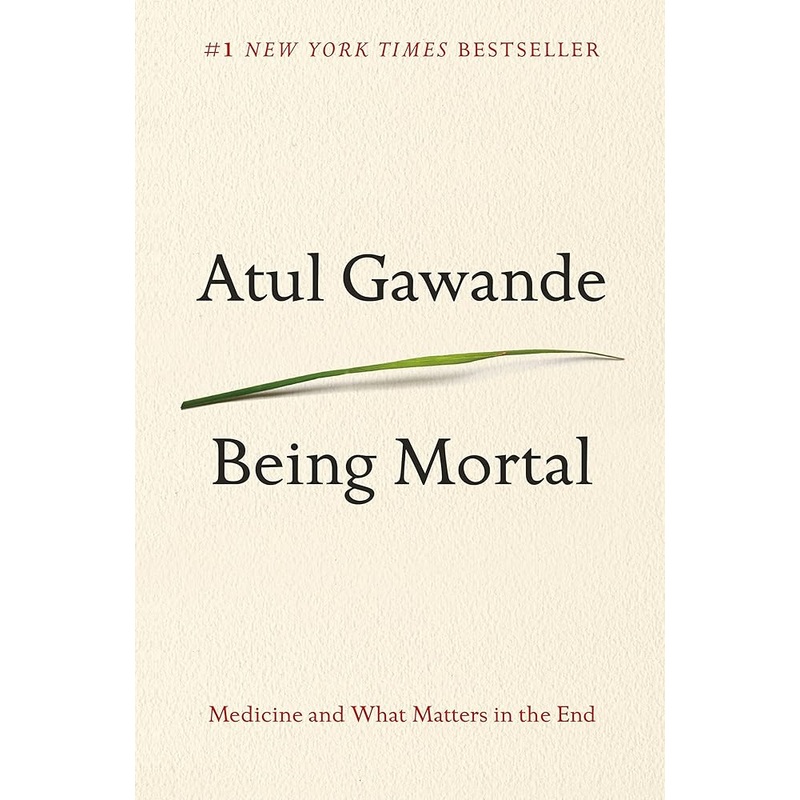 Being Mortal: Medicine and What Matters in the End