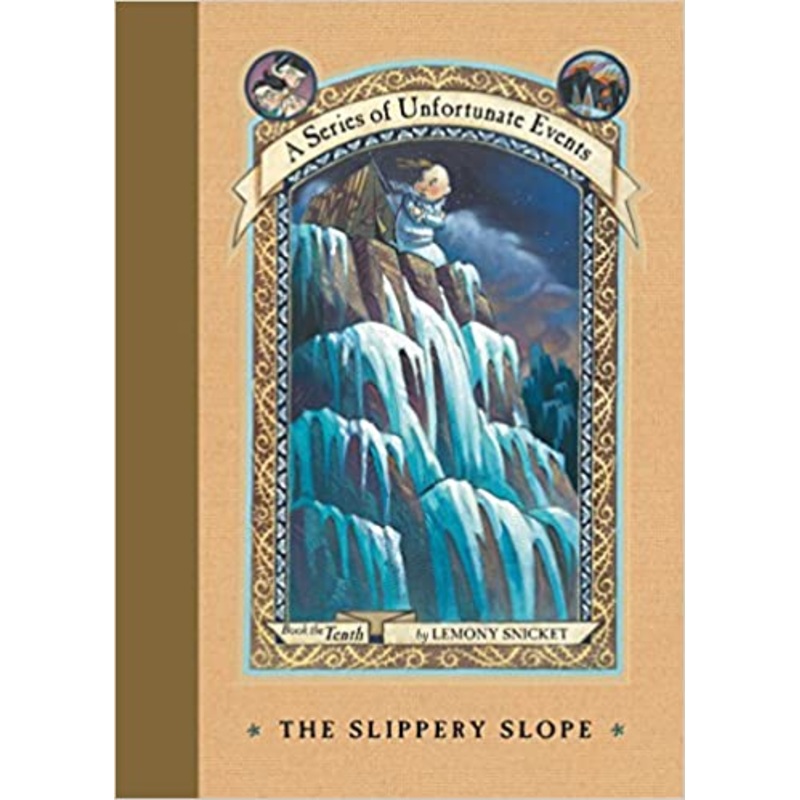 The Slippery Slope (A Series of Unfortunate Events, Book 10)