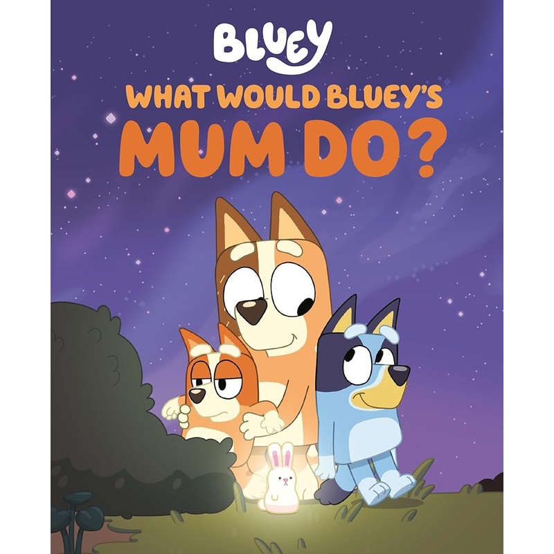 What Would Bluey’s Mum Do?