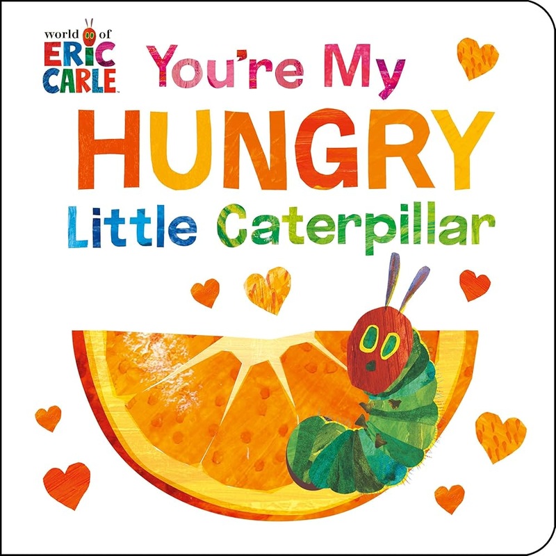 You’re My Hungry Little Caterpillar