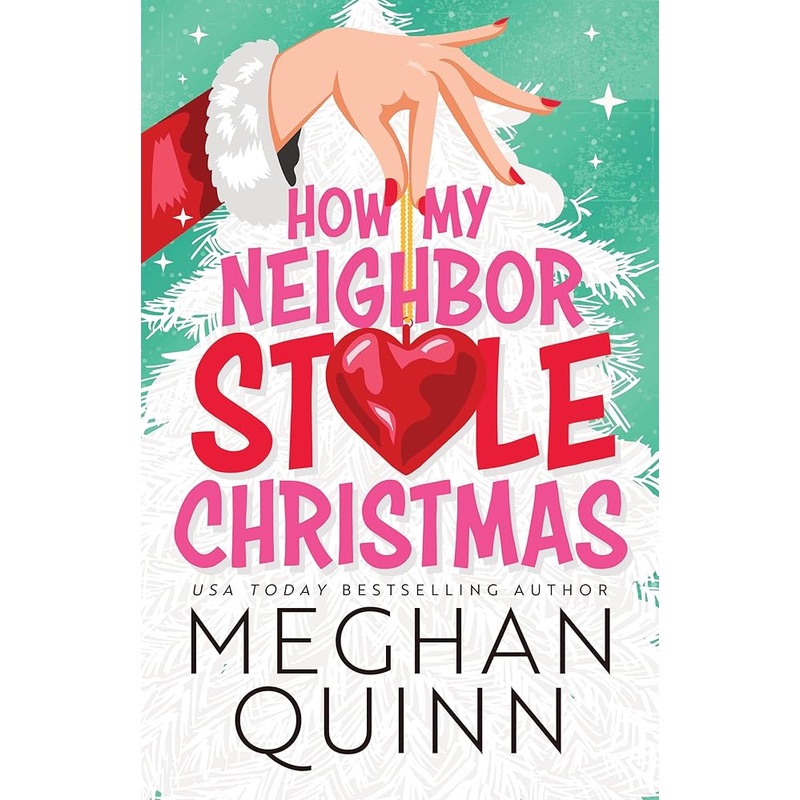 How My Neighbor Stole Christmas by Meghan Quinn