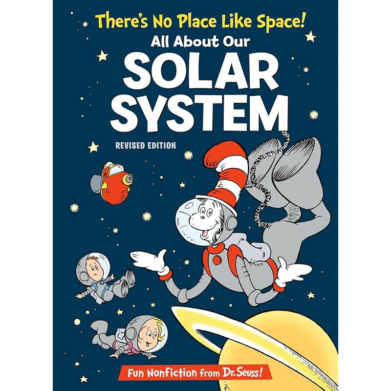 There’s No Place Like Space! All About Our Solar System (The Cat in the Hat’s Learning Library)