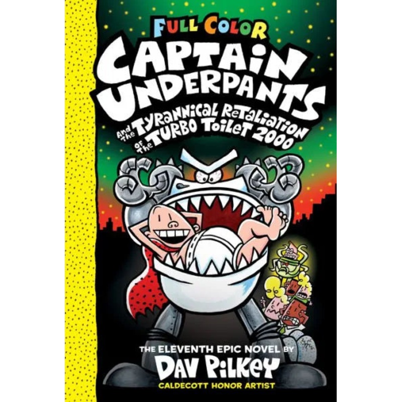 Captain Underpants and the Tyrannical Retaliation of the Turbo Toilet 2000: Color Edition (Captain Underpants #11) Hardcover