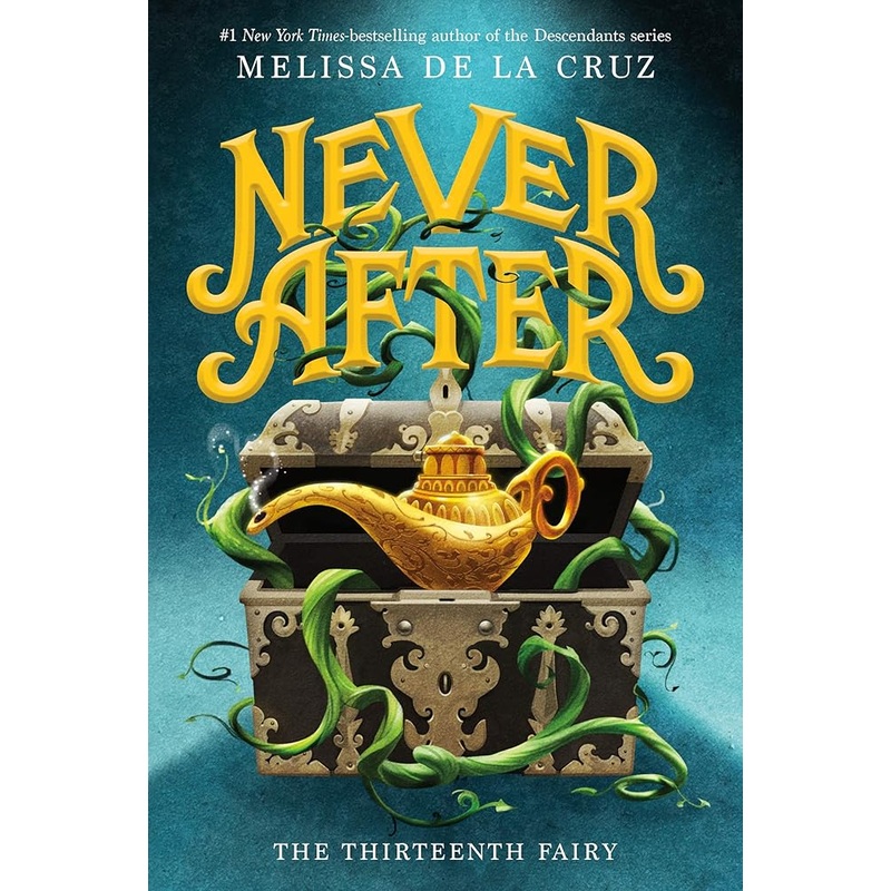 Never After: The Thirteenth Fairy (The Chronicles of Never After, 1)