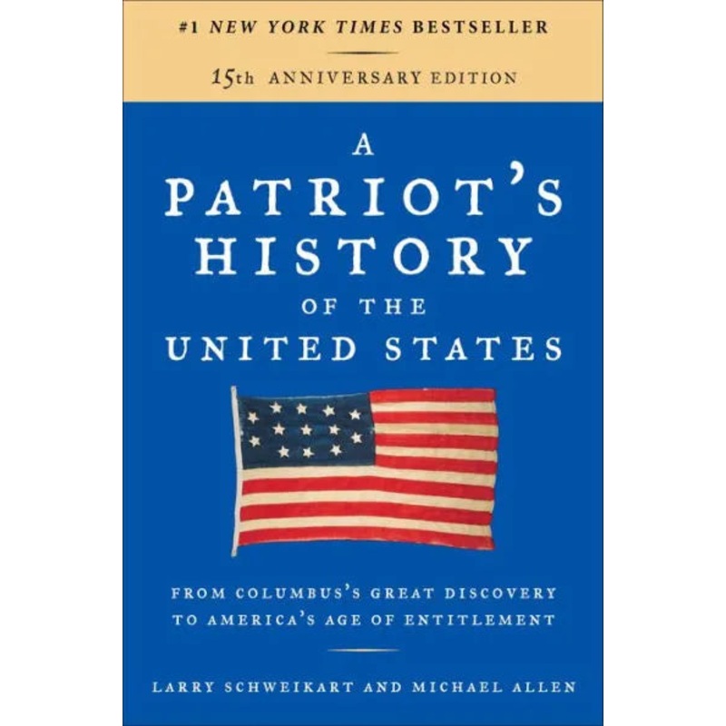 A Patriot’s History of the United States: From Columbus’s Great Discovery to America’s Age of Entitlement, Revised Edition Paperback