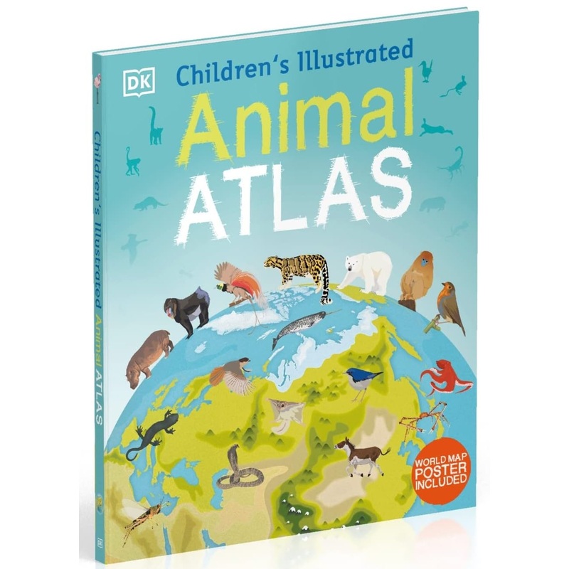 DK Children’s Illustrated Animal Atlas