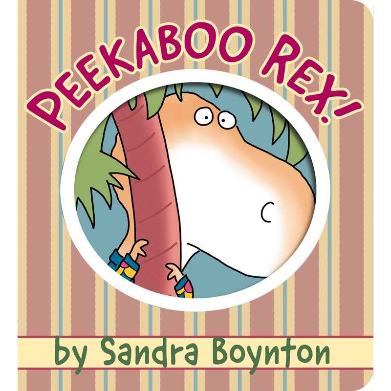 Peekaboo Rex! by Sandra Boynton English Board Books; 24 pages
