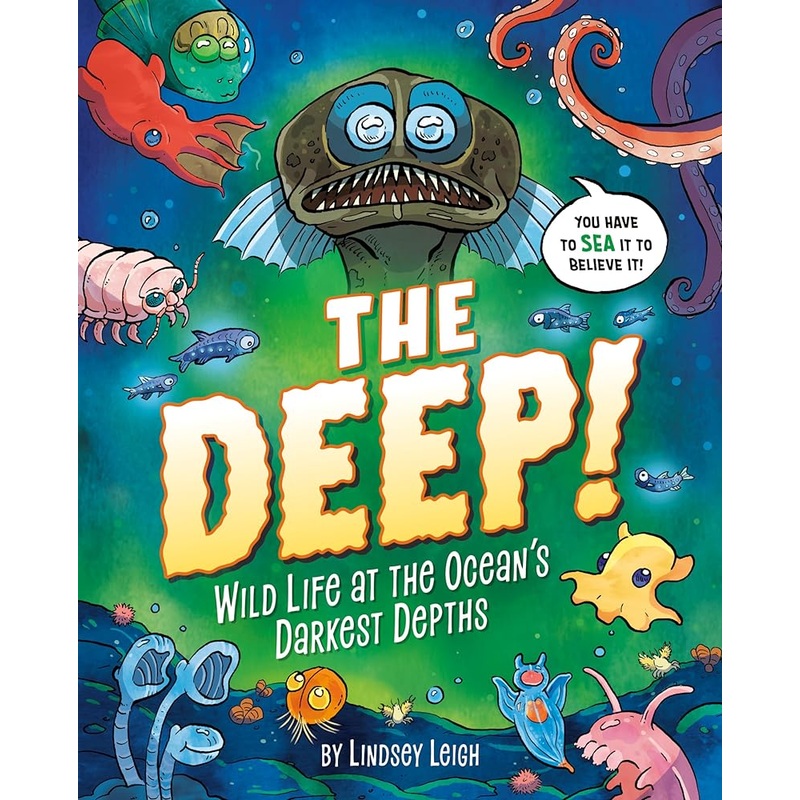 The Deep!: Wild Life at the Ocean’s Darkest Depths