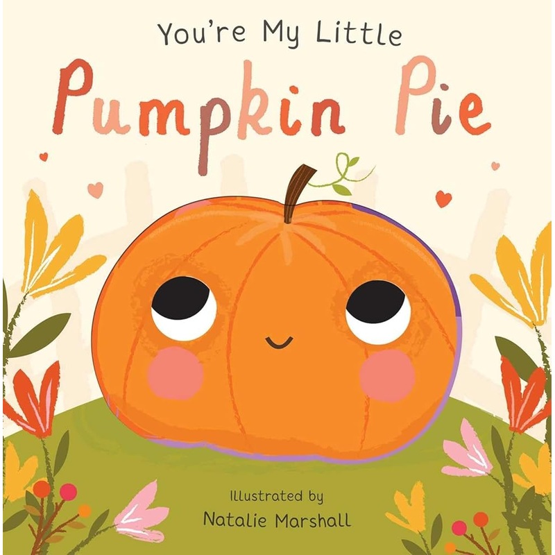 You’re My Little Pumpkin Pie