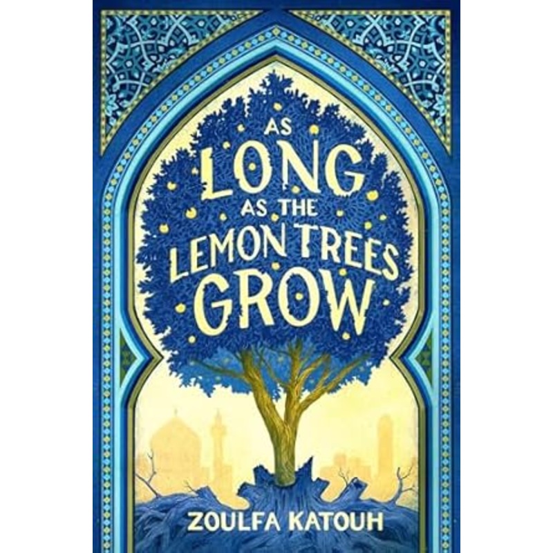 As Long As The Lemon Trees Grow by Zoulfa Katouh