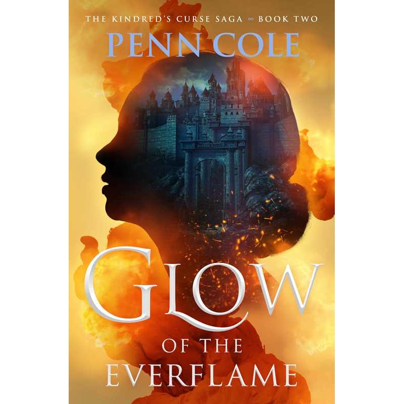 Cole, Penn – Glow of the Everflame – Hardcover