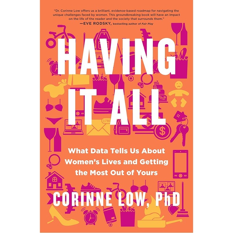(09/23/25 PREORDER) Having It All: What Data Tells Us About Women’s Lives and Getting the Most Out of Yours