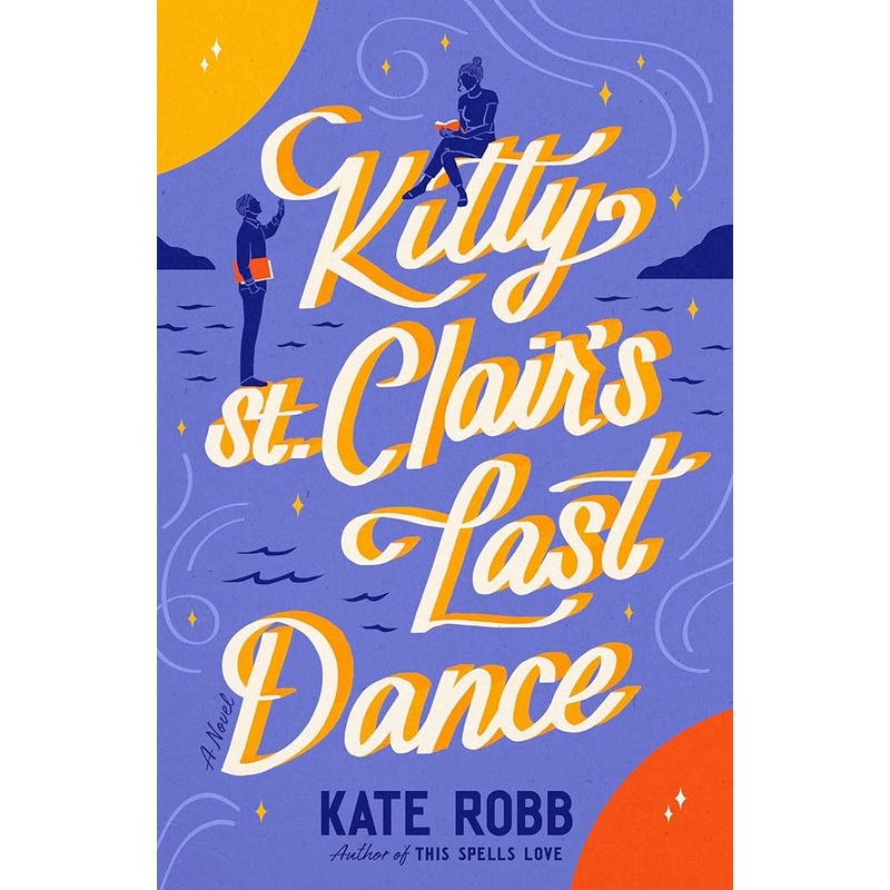 (10/07/25 PREORDER) Kitty St. Clair’s Last Dance: A Novel (Dial Delights)