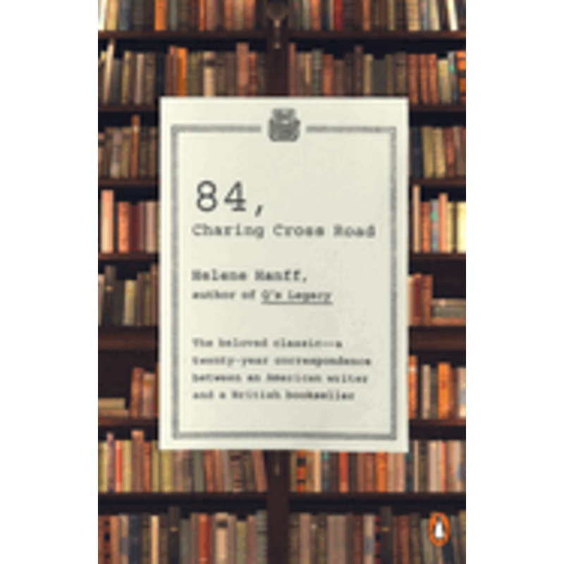 84, Charing Cross Road by Helene Hanff