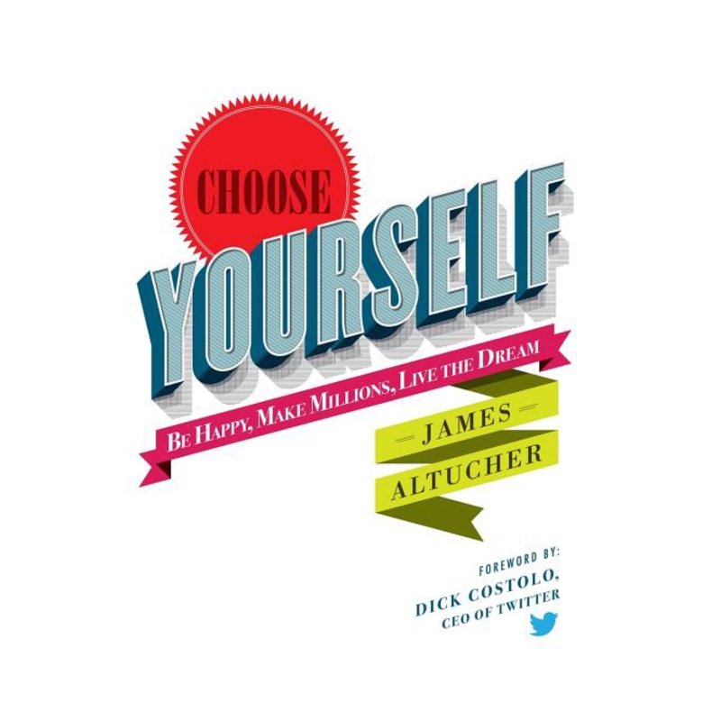 Choose Yourself! *Signed by James Altucher*