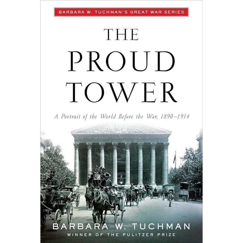 The Proud Tower A Portrait of the World Before the War 1890 1914
