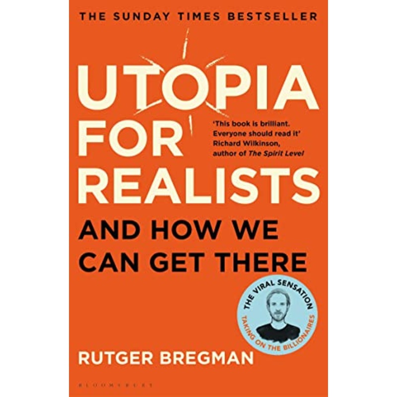 Utopia for Realists: And How We Can Get There by Rutger Bregman
