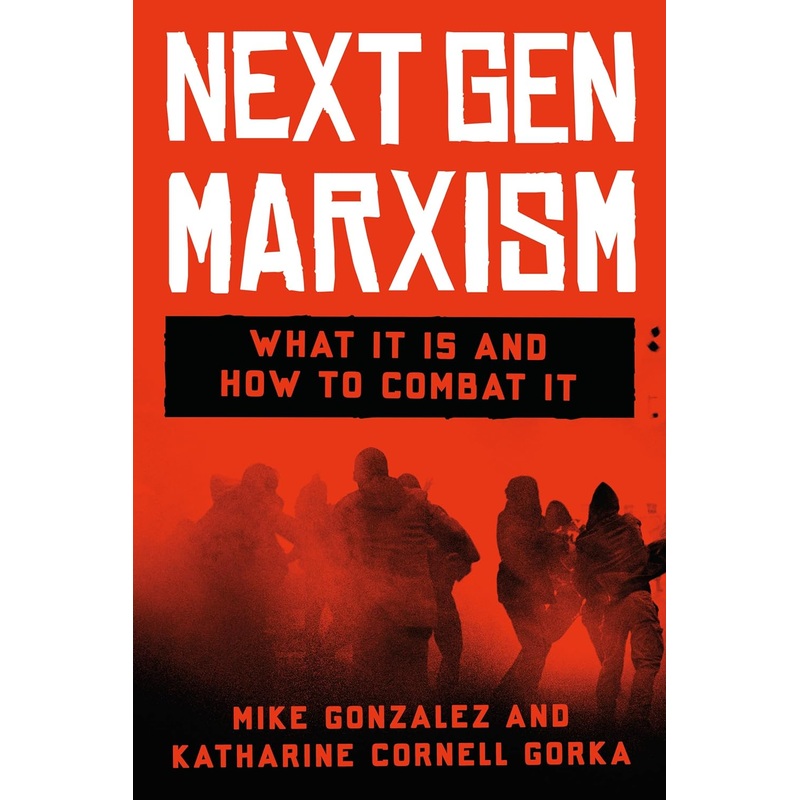 Nextgen Marxism: What It Is and How to Combat It Hardcover