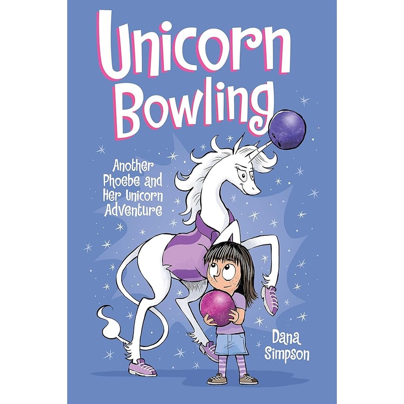 Unicorn Bowling: Another Phoebe and Her Unicorn Adventure (Volume 9)