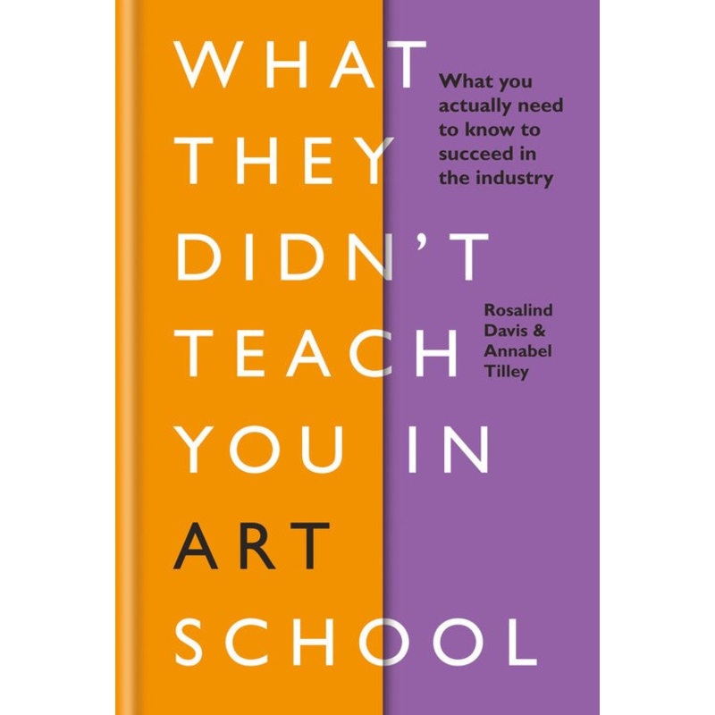 What They Didn’t Teach You In Art School