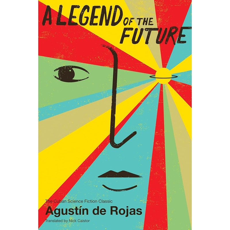 A Legend of the Future (Cuban Science Fiction)