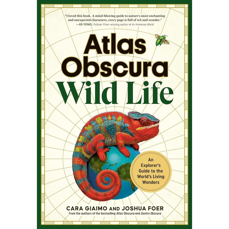 Atlas Obscura: Wild Life: An Explorer’s Guide to the World’s Living Wonders Hardcover