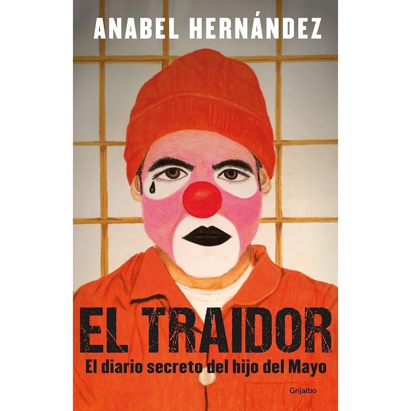 El Traidor: El Diario Secreto Del Hijo Del Mayo