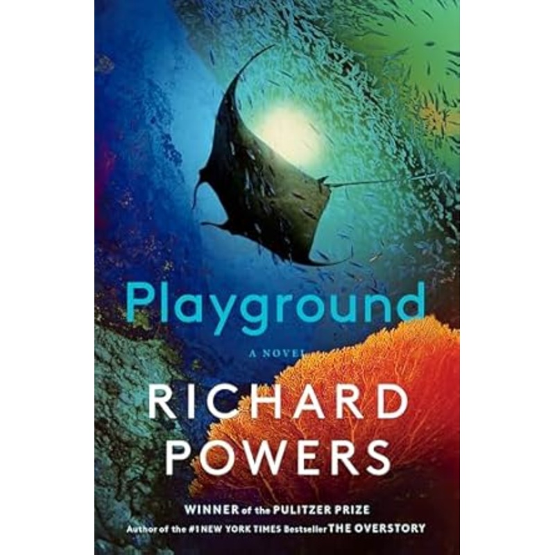 Playground: A Novel by Richard Powers