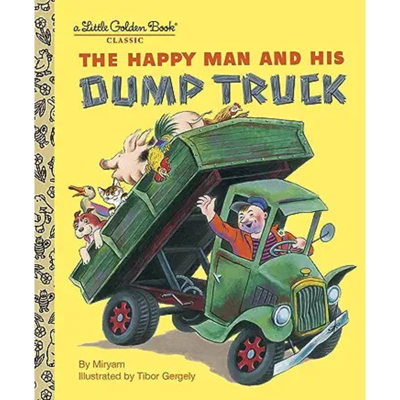 The Happy Man and His Dump Truck (Little Golden Book)