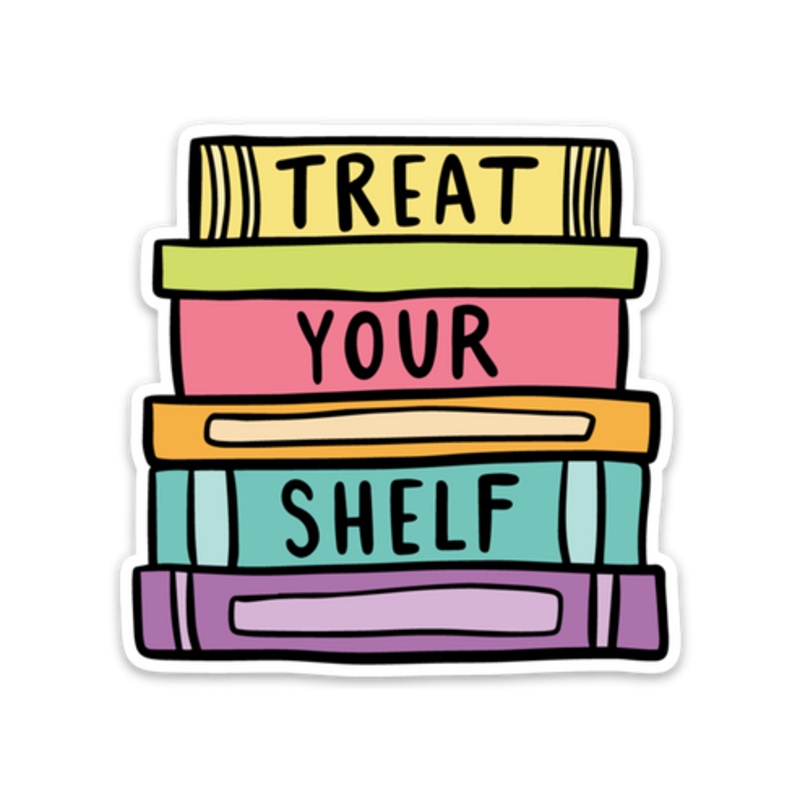 Treat Your Shelf Sticker