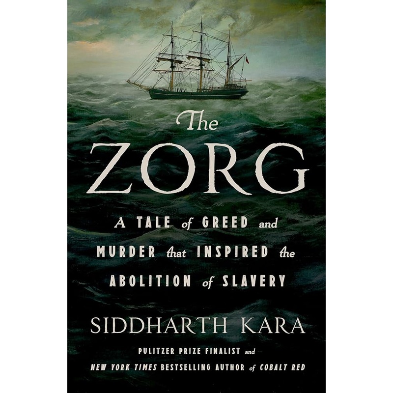 (10/14/25 PREORDER) The Zorg: A Tale of Greed and Murder That Inspired the Abolition of Slavery
