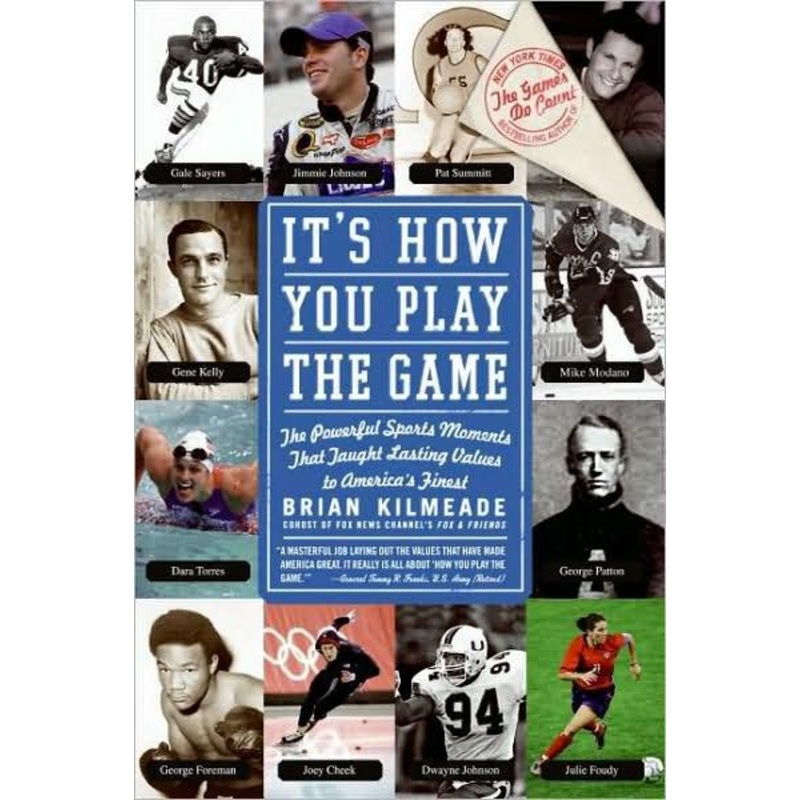 It’s How You Play the Game: The Powerful Sports Moments That Taught Lasting Values to America’s Finest Paperback