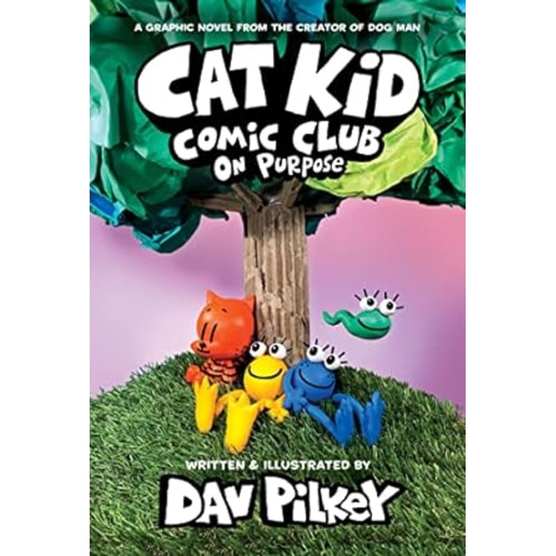 Cat Kid Comic Club: On Purpose: A Graphic Novel (Cat Kid Comic Club #3)