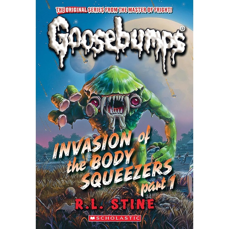 Invasion of the Body Squeezers: Part 1 (Goosebumps Classics #41) (Classic Goosebumps)