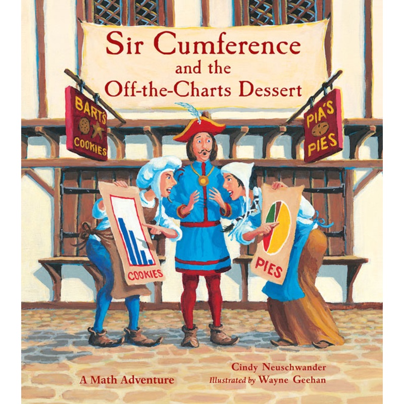 Sir Cumference and the Off-the-Charts Dessert