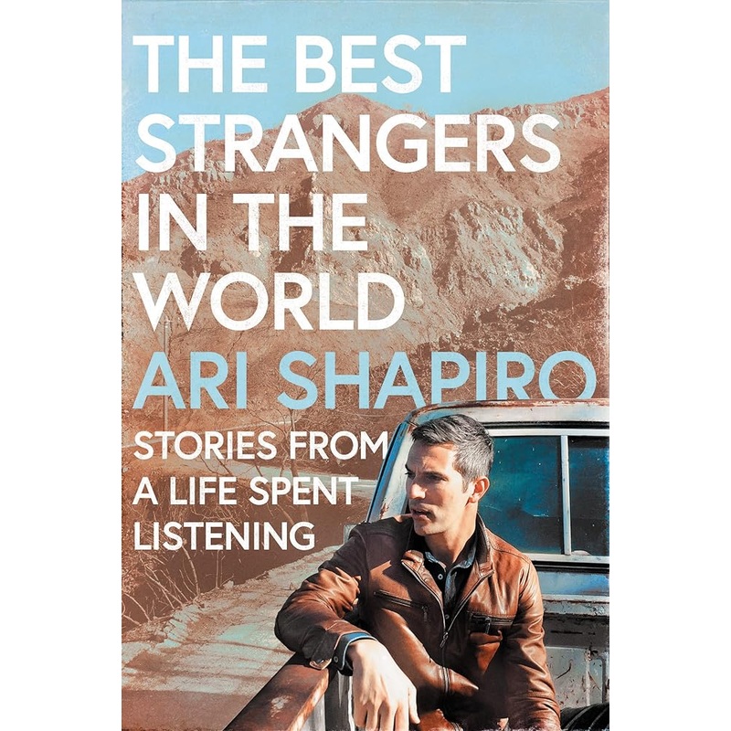 The Best Strangers in the World: Stories from a Life Spent Listening
