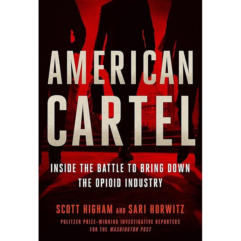 American Cartel: Inside the Battle to Bring Down the Opioid Industry