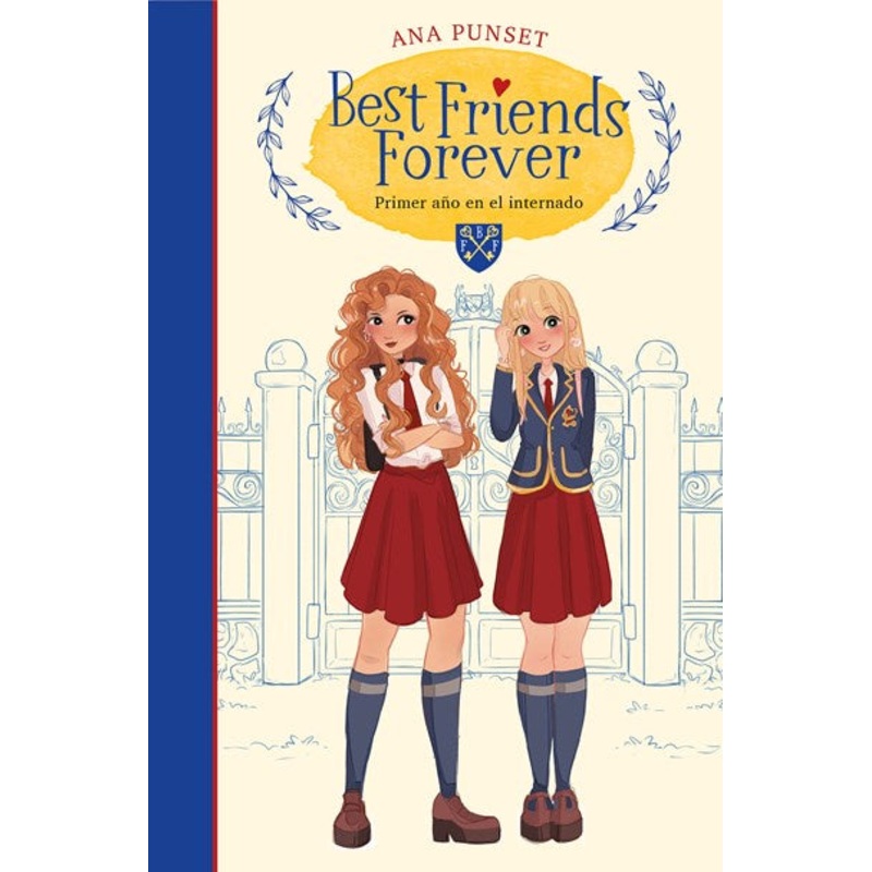 Best Friends Forever: Primer ao en el internado
