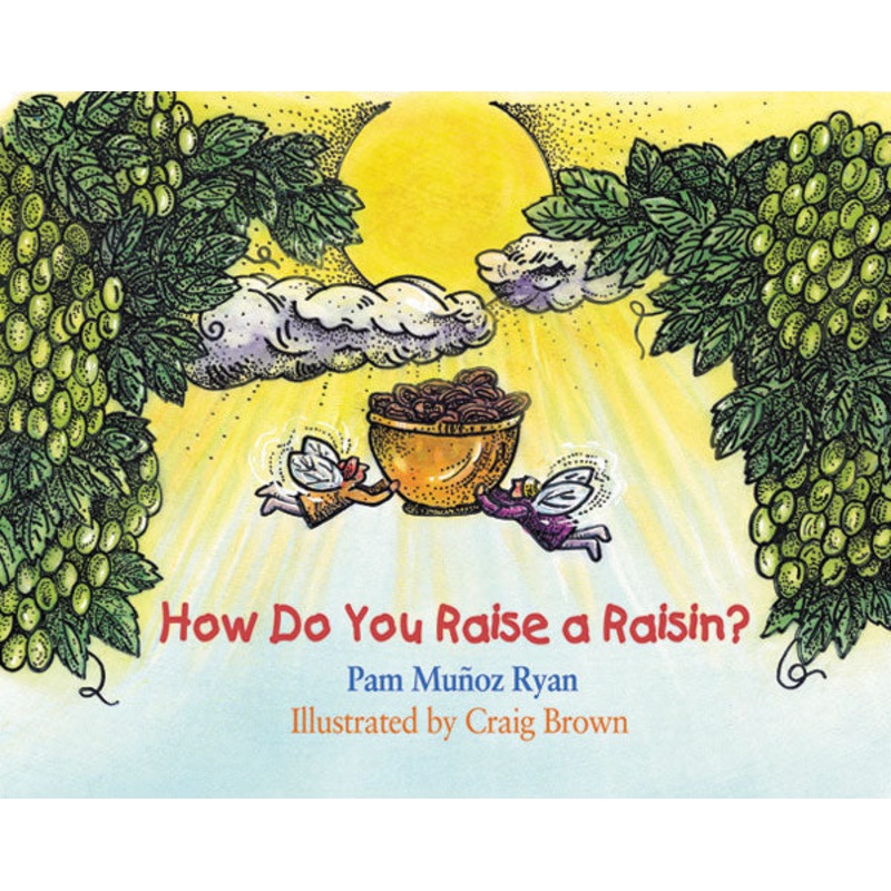 How Do You Raise a Raisin?