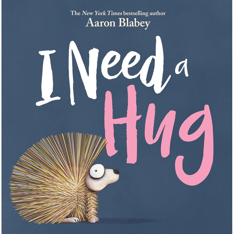 I Need a Hug by Aaron Blabey